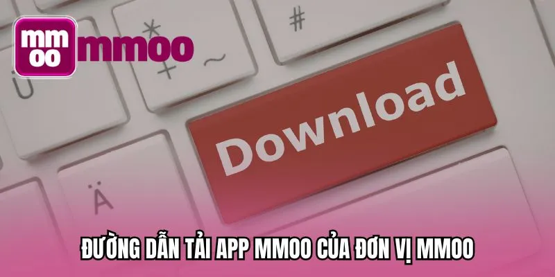 Đường dẫn tải app MMOO của đơn vị MMOO