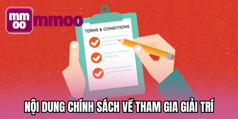Nội dung chính sách về tham gia giải trí